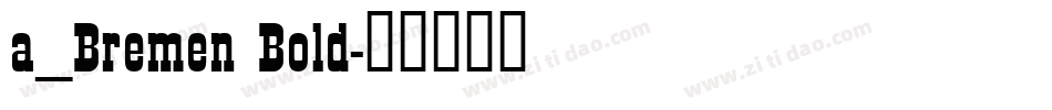 a_Bremen Bold字体转换